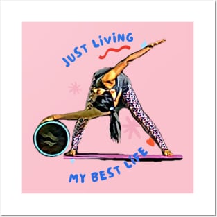 Just Living My Best Life (yoga twist) Posters and Art